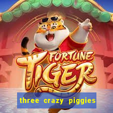 three crazy piggies onde jogar